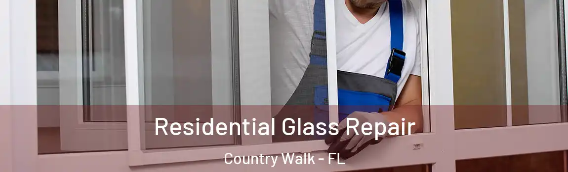 Residential Glass Repair Country Walk - FL